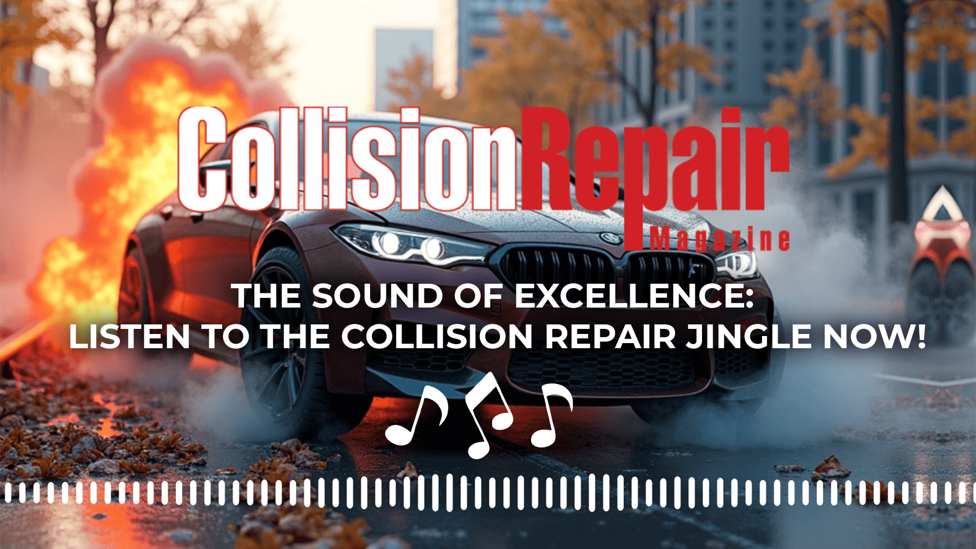 Dramatic car advertisement with burning vehicle and Collision Repair Magazine logo
