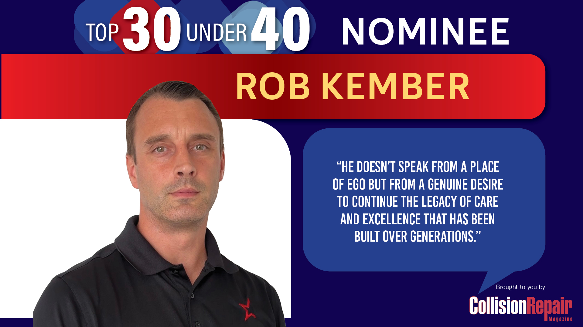 Rob Kember, Top 30 Under 40 nominee for Collision Repair Magazine