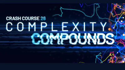 Crash Course 26: Complexity Compounds - neon-styled educational course title with molecular graphics on dark background