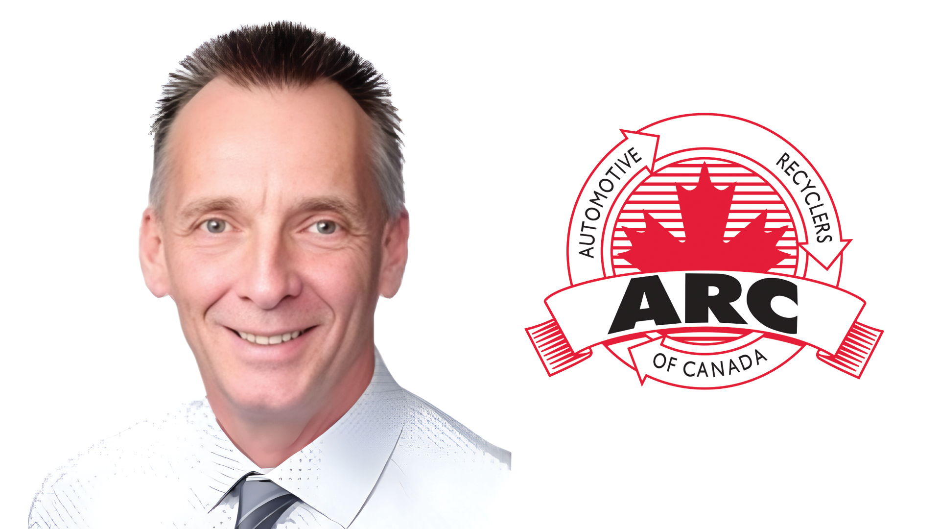 Professional headshot of smiling man in light blue shirt and tie next to ARC of Canada automotive recyclers logo featuring red maple leaf