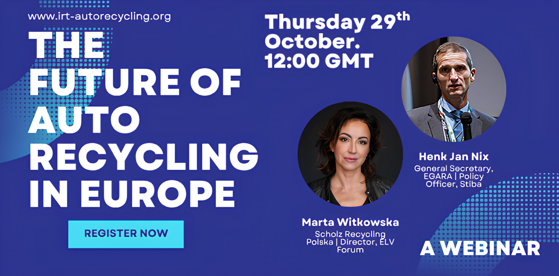 Webinar promotion for 'The Future of Auto Recycling in Europe' on Thursday, October 29th at 12:00 GMT, featuring speakers Marta Witkowska and Henk Jan Nix